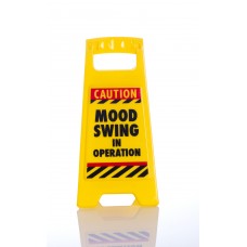 Desk Warning Sign: Mood Swing