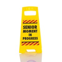 Desk Warning Sign: Senior Moment