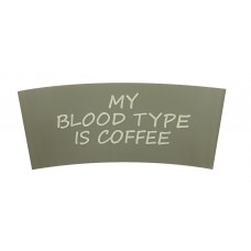 BC Sleeves: My Blood Type Is Coffee